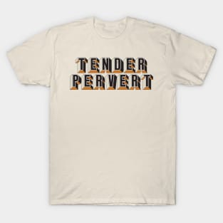 Tender Pervert- Minimalist Graphic Artwork Design T-Shirt